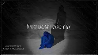 YӨΛПП & Anya Cantor "Baby, Don't You Cry" Official Lyric Video