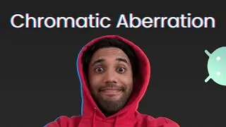 Shaders for Android UI - Chromatic Aberration