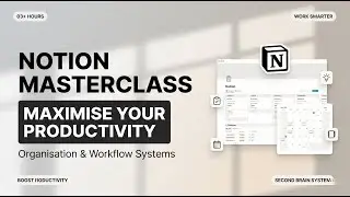 The Ultimate Notion Masterclass: Organize Your Entire Life (2026)
