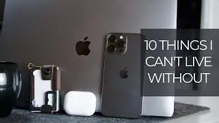 10 Things I CAN'T Live Without | Tech and EDC