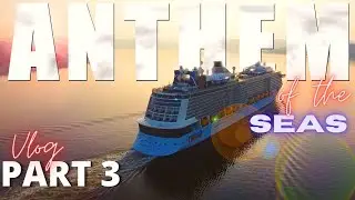 ANTHEM OF THE SEAS VLOG 2021 PART 3