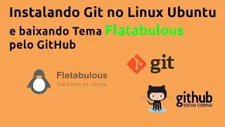 Instalar Git e Tema Flatabulous no Linux Ubuntu