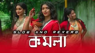KOMOLA|Slow+Reverb|Mix-Krish
