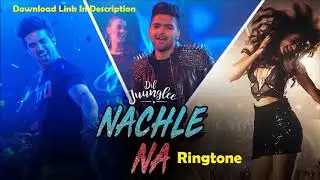 Nachle Na Ringtone | Guru Randhawa | Dil Juunglee | Latest