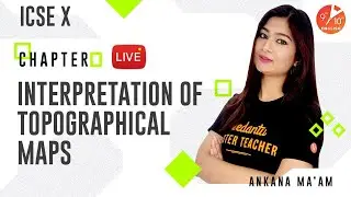 Interpretation of Topographical Maps | ICSE Class 10 Geography Chapter 1 | Vedantu 9 and 10 English