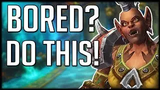GETTING BORED? What To Do In Patch 8.2 | WoW BfA