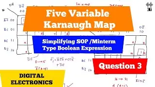 Five Variable Karnaugh Map | Sum Of Products | Question 3 | Digital Electronics