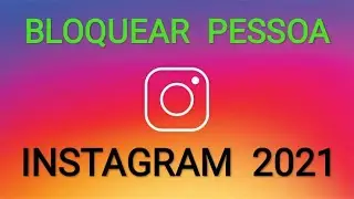 Como bloquear uma pessoa no instagram 2021