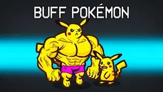 We Put JACKED POKÉMON In Among Us!