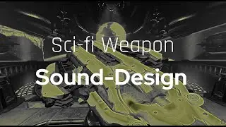 Sci-Fi Weapon Sound re-Design (Doom Eternal Ballista)