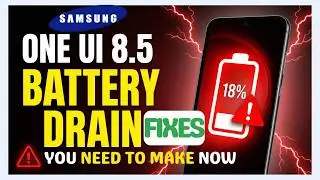 Samsung One UI 8.5 Has a Hidden Battery Drain Problem — Disable These 3 Settings Now