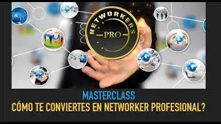CÓMO CONVERTIRSE EN UN NETWORKER PRO PARTE 1