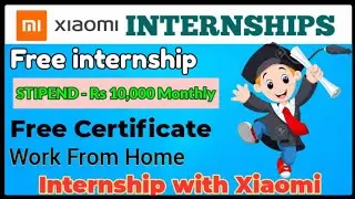 Xiaomi Internship Program for All Students || Xiaomi Product Based || Free Internship 