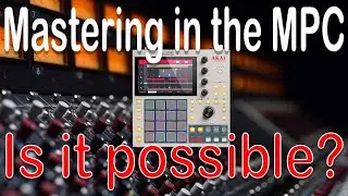 Akai MPC Tutorial. Mastering in the MPC. Is it possible to get a Radio Ready Master in Standalone?