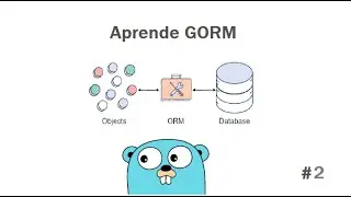 Golang y GORM - Consultas SQL #02