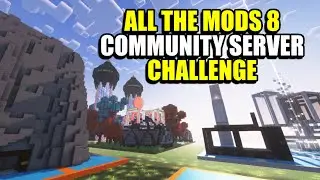 Community Server Challenge! All The Mods 8 Minecraft Modpack