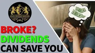 Broke? Dividends Can Save You