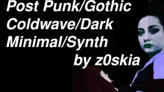PostPunk / Coldwave / Minimal / Darkwave / Synth - Dance Mix by z0skia