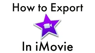 How to Export in iMovie – On Mac and iOS Versions
