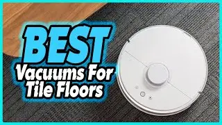 🔶Top 5: Best Vacuums for Tile Floors In 2025 🏆 [ Best Robot Vacuum For Tile Floors ]