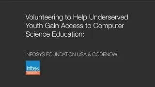Volunteering To Teach Kids to Code | CodeNow & Infosys Foundation USA