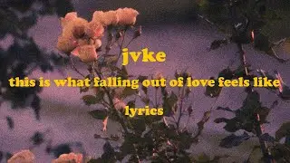 this is what falling out of love feels like - JVKE (Lyrics)