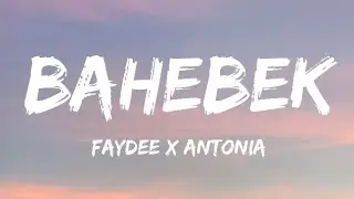 Faydee x Antonia - Bahebek (Lyrics)