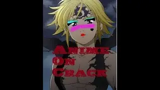 Anime on Crack