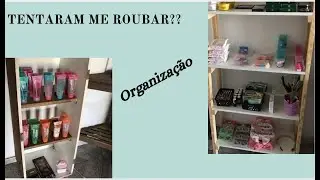 Tentaram me roubar? 😓 Organizando tudo!!