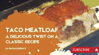 Taco Meatloaf | How to make a delicious twist on a classic recipe