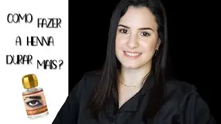 Como Fazer a Henna Durar Mais?