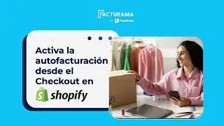 Activa la Autofacturación desde el Carrito de Shopify