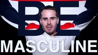 Be Masculine