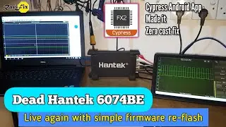 Dead Hantek 6074BE Oscilloscope restored by simple firmware re-flash using CYPRESS FX2 Android App.