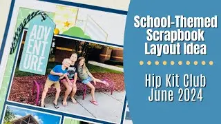 School-Themed Scrapbook Layout Idea | Hip Kit Club