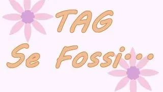 Tag -  Se fossi...