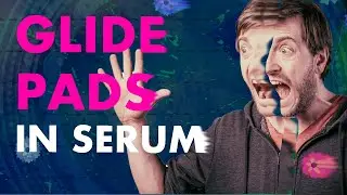 GLIDES PADS in SERUM for Psytrance Atmospheres / Atmos - Psytrance Ableton Tutorial