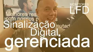 Saiba como ter uma sinalização moderna, profissional, ágil e fácil com Monitores Profissionais LFD