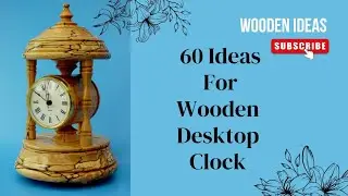 Wooden Desktop Clock Ideas