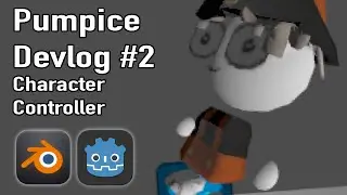 Pumpice Devlog #2: Character Controller