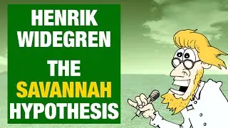 The Savannah Hypothesis
