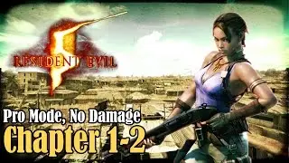 Resident Evil 5: Professional - Chapter 1-2 - No Damage, S-Rank