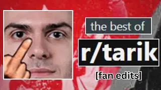 The BEST Tarik Reddit Fan Edits (A Compilation)
