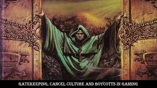 Gatekeeping, Cancel Culture and Boycotts in Gaming