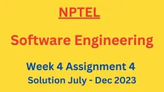 NPTEL Software Engineering Week 4 Assignment 4 Solution July-Dec 2023