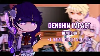 💜✨Genshin Impact Reacts to Baal Nightmare || Gacha Club || Genshin Impact
