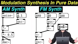 AM Synth & FM Synth (Pure Data Tutorial #5)