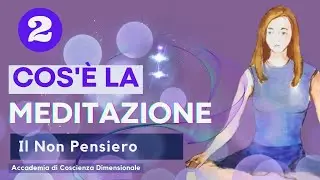 Meditazione - Il Non Pensiero (2 parte)