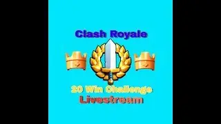 Clash Royale League 20 Win Challenge! Can we get to 20 wins?!
