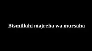 Bismillahi Majreha Wa Mursaha | Bismillahi Majreha Wa Mursaha Inna Rabbi La Gafurur Rahim